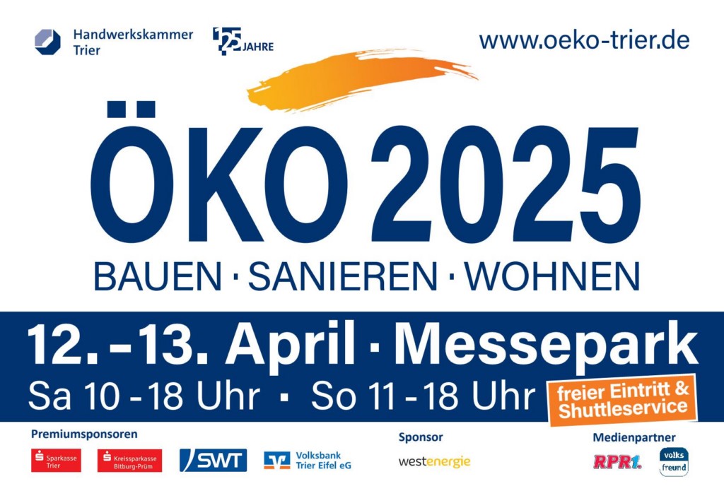 Das Plakatmotiv der HWK-Trier weist auf ein Event  am 12. - 13. April im Messepark hin und zeigt groß die Aufschrift: ÖKO2025. Bauen - Sanieren - Wohnen.