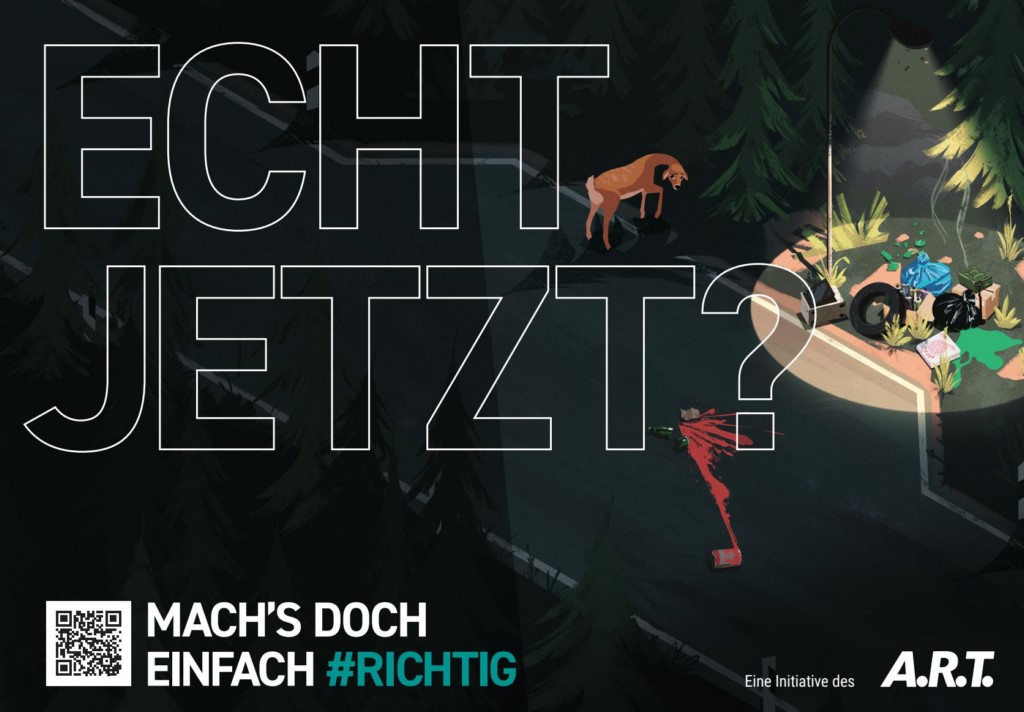 Plakatmotiv von A.R.T: Das Motiv zeigt eine Straße mit Abfall und daneben ein Reh. Die Aufschrift lautet: "ECHT JETZT? MACHS DOCH EINFACH #RICHTIG""